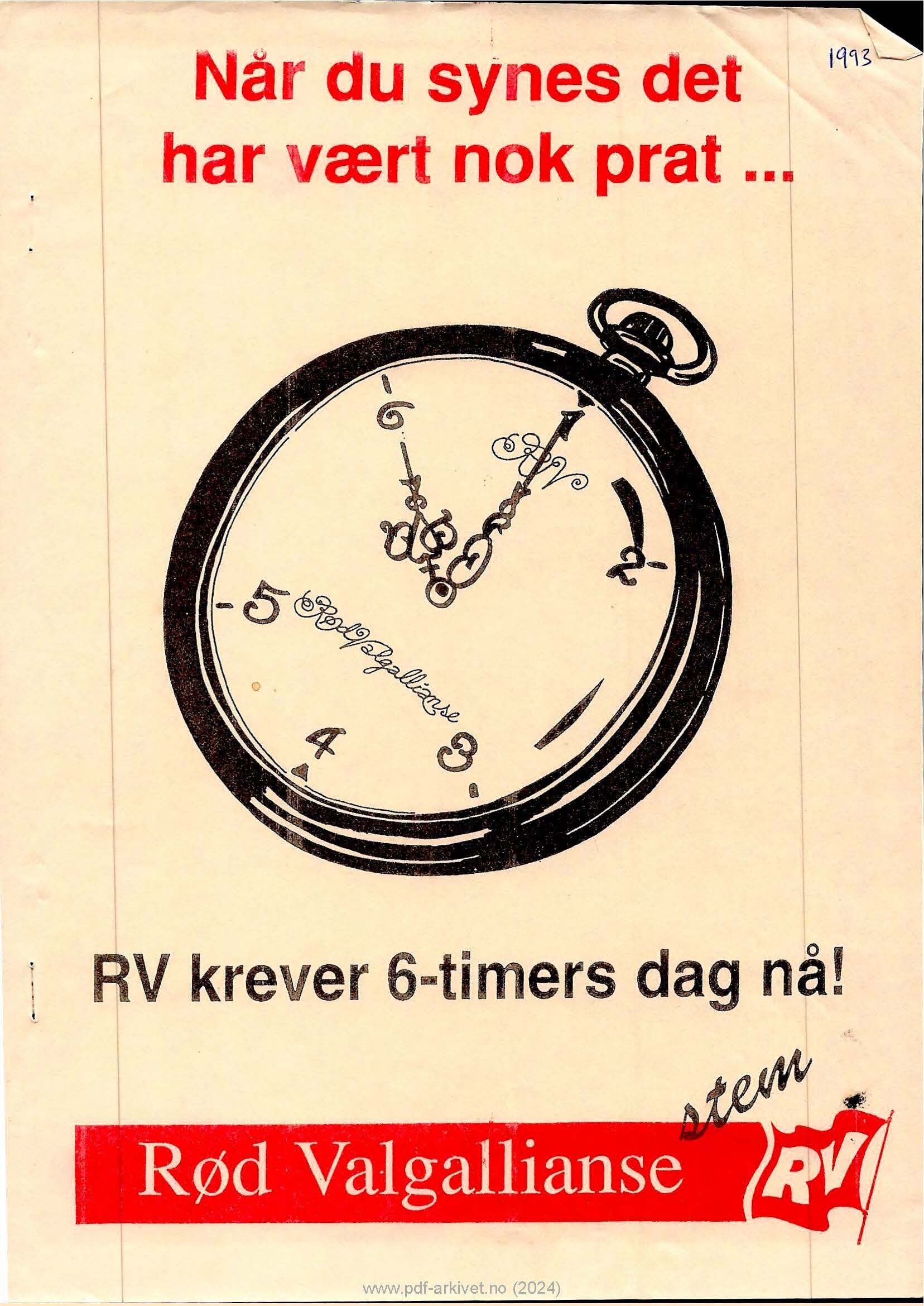 Når du synes det har vært nok prat ... RV krever 6-timers dag nå