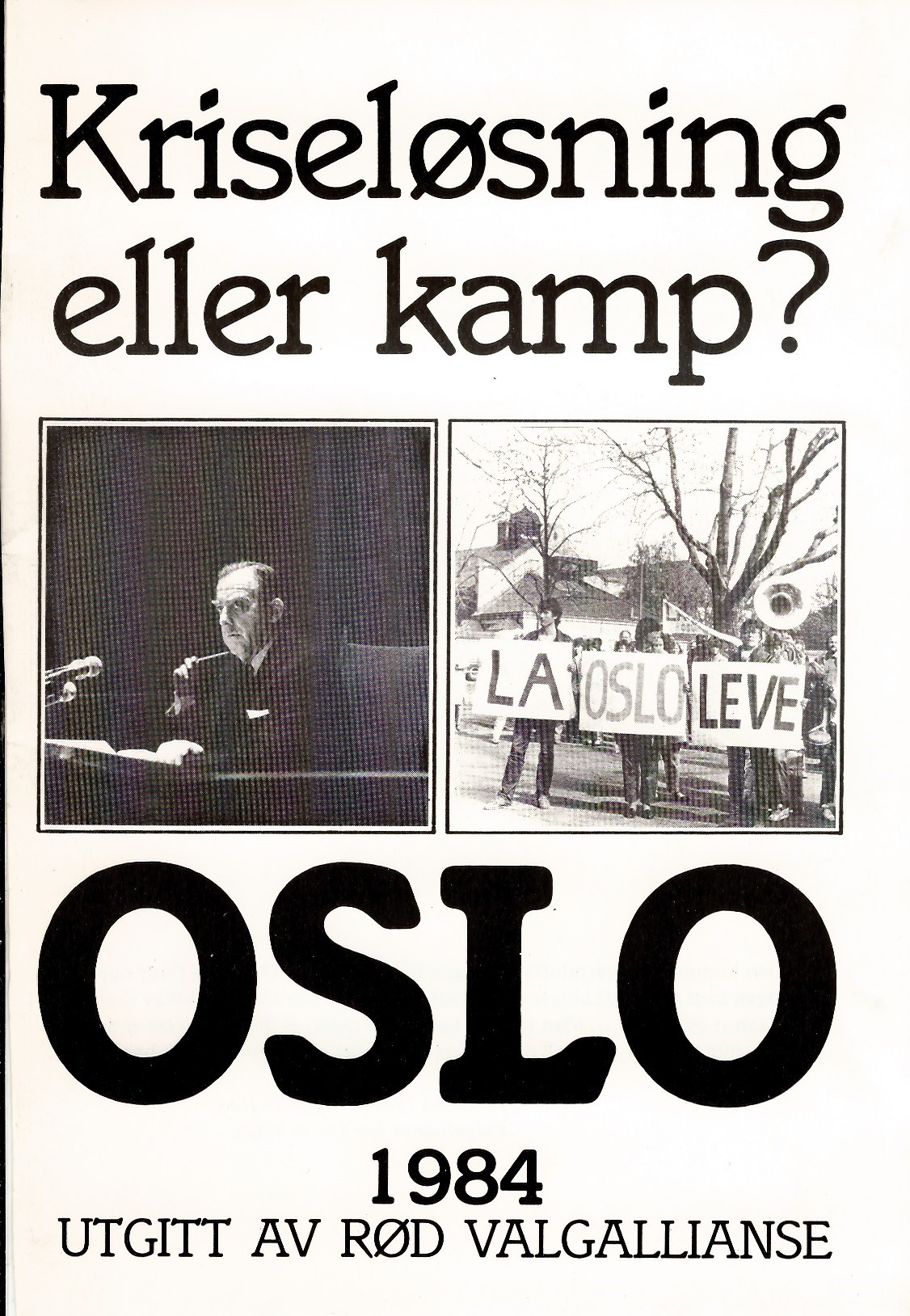 Oslo 1984: Kriseløsning eller kamp?