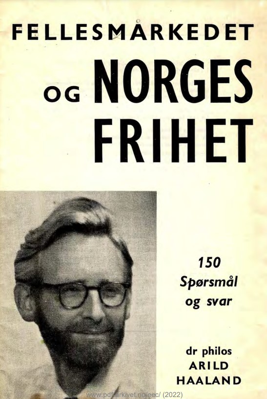 Arild Haaland: Fellesmarkedet og Norges frihet. 150 spørsmål og svar
